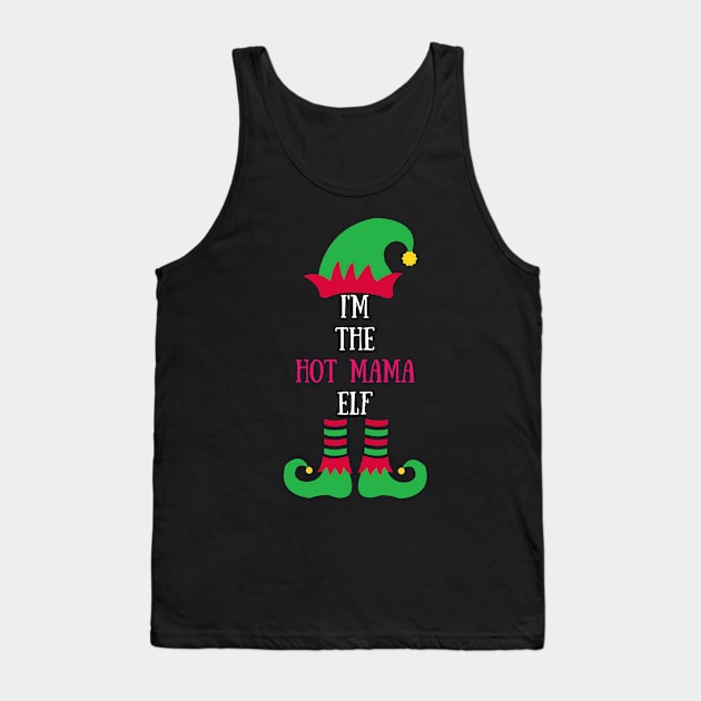 I'm the hot mama elf Tank Top by UnikRay